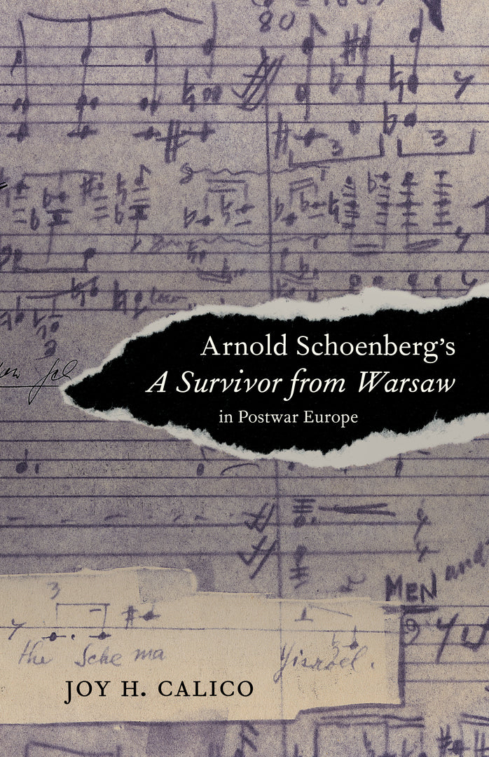 Cover image for Arnold Schoenberg's A Survivor from Warsaw in Postwar Europe ISBN 9780520281868