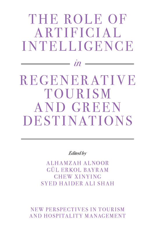 The Role of Artificial Intelligence in Regenerative Tourism and Green Destinations