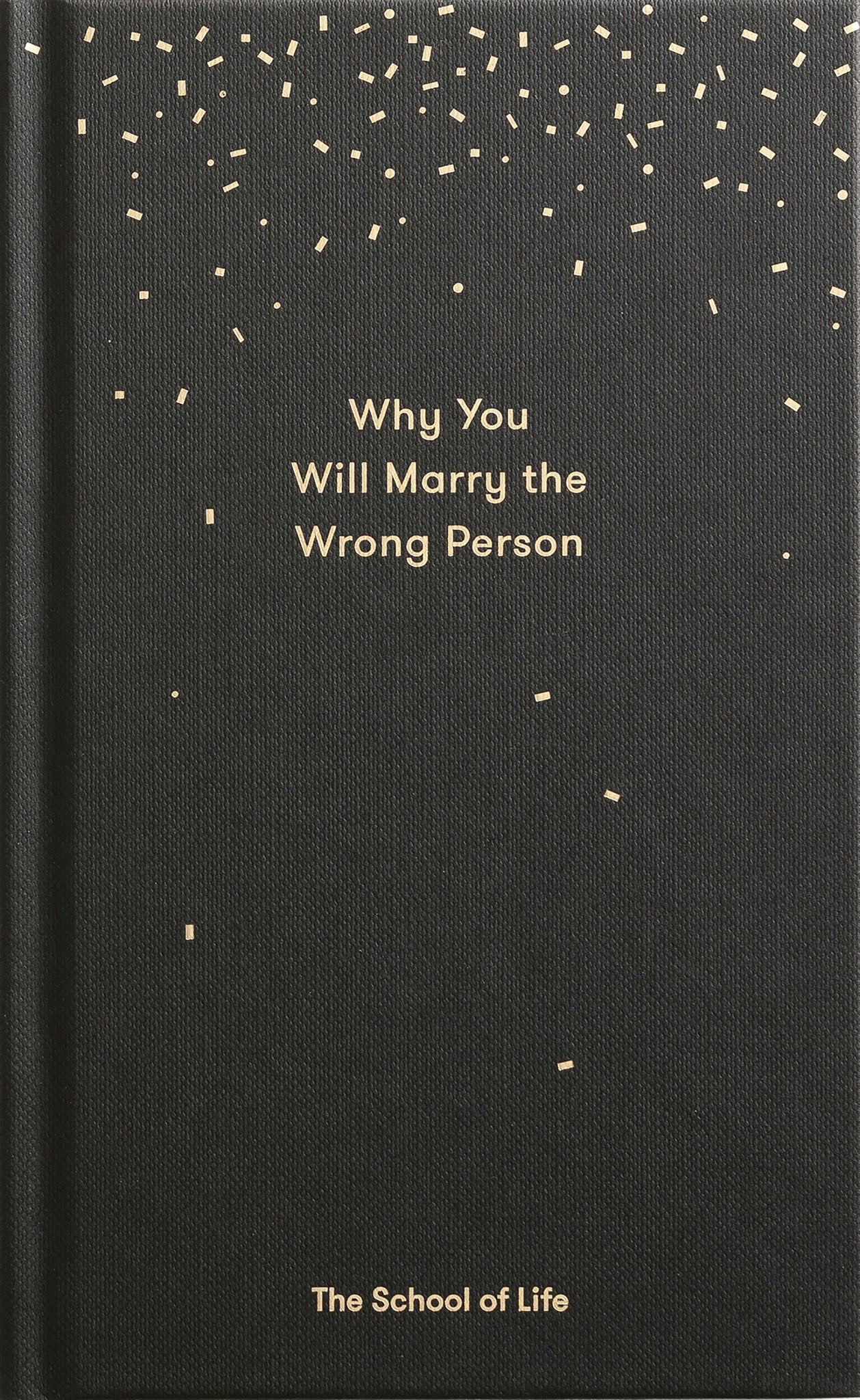 Why You Will Marry the Wrong Person