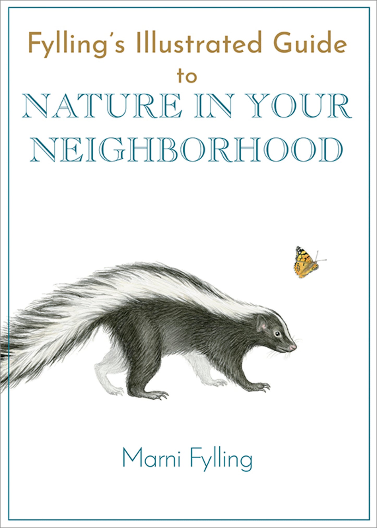 Fylling's Illustrated Guide to Nature in Your Neighborhood