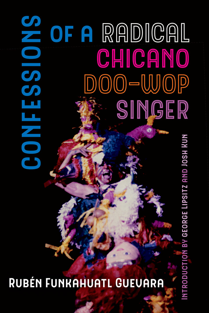Cover image for Confessions of a Radical Chicano Doo-Wop Singer ISBN 9780520297234