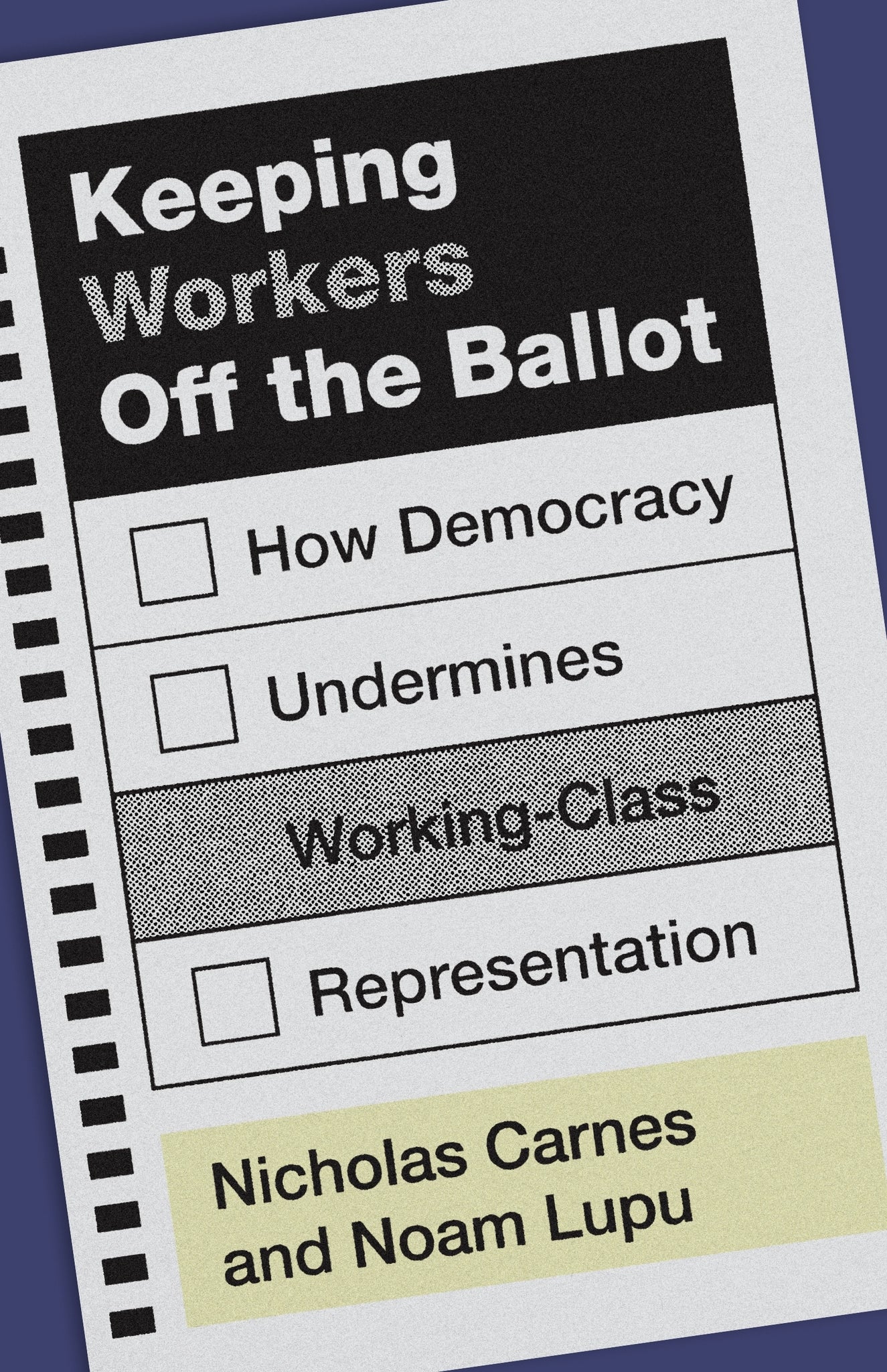 Keeping Workers Off the Ballot