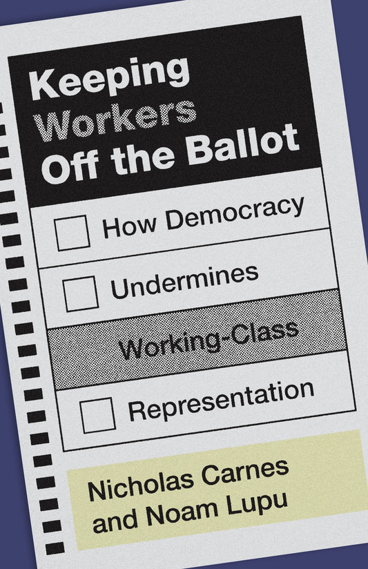 Keeping Workers Off the Ballot