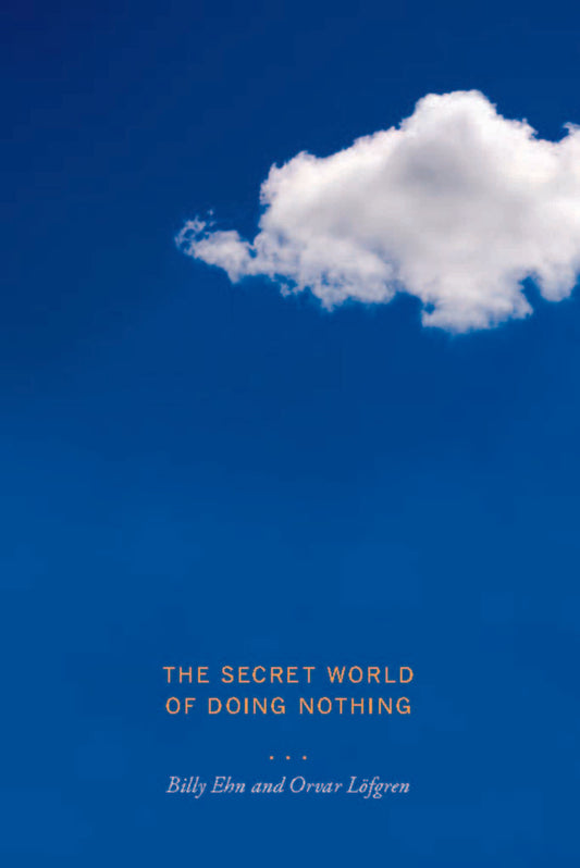 The Secret World of Doing Nothing