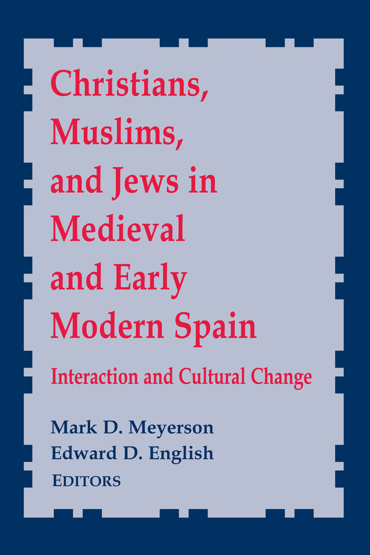 Cover image for Christians, Muslims, and Jews in Medieval and Early Modern Spain ISBN 9780268022631