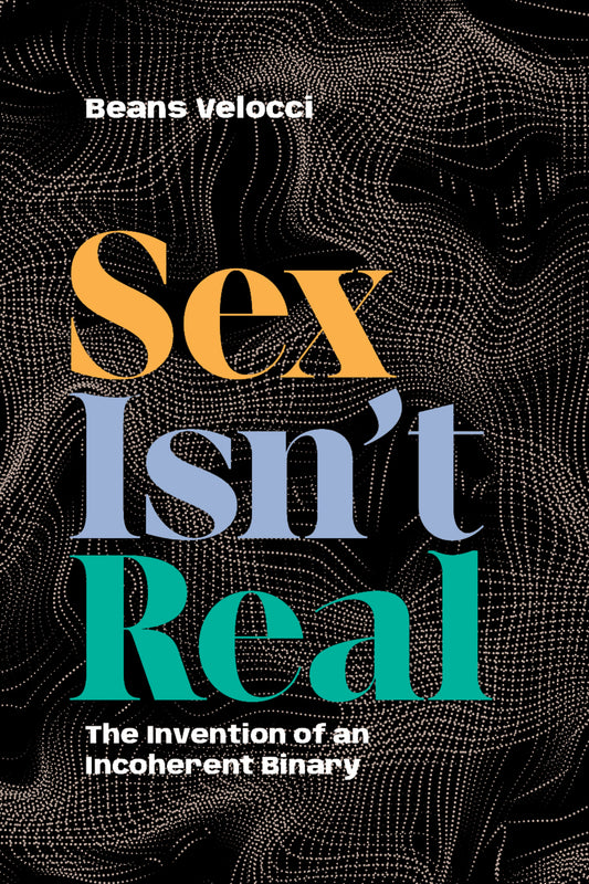 Sex Isn't Real