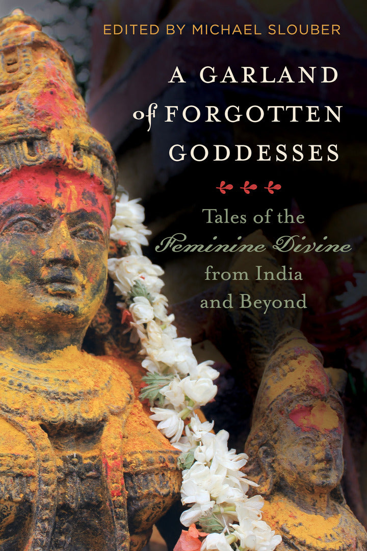 Cover image for A Garland of Forgotten Goddesses ISBN 9780520375758