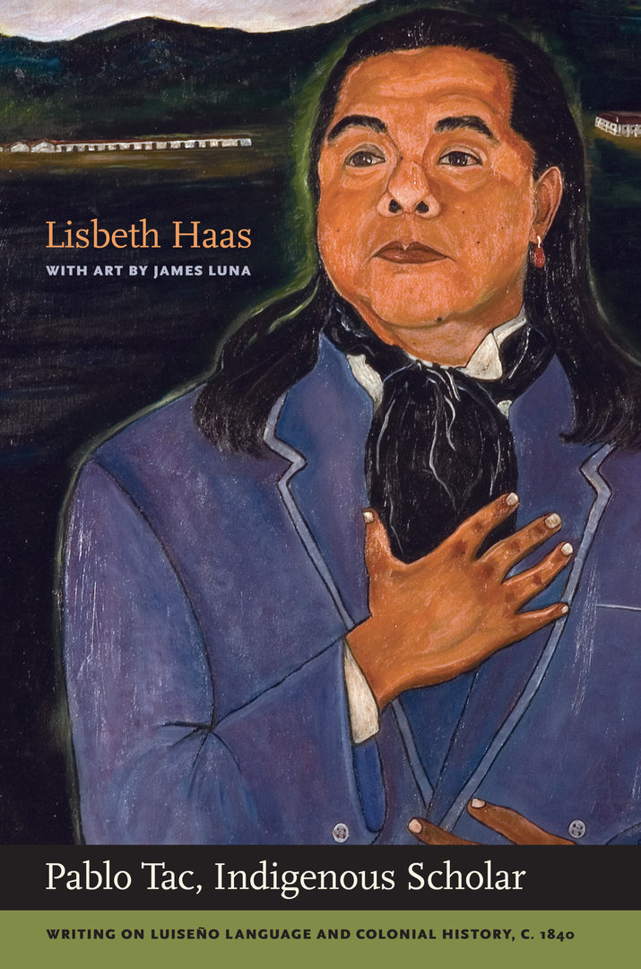 Cover image for Pablo Tac, Indigenous Scholar ISBN 9780520261891