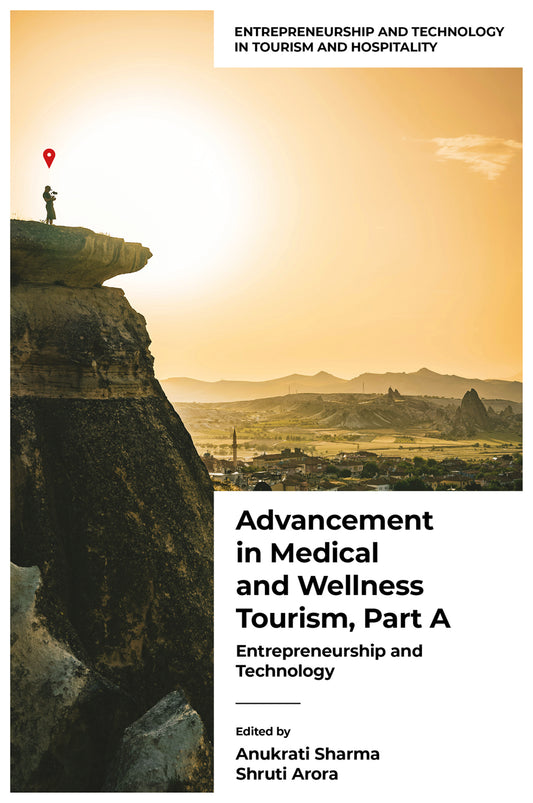 Advancement in Medical and Wellness Tourism, Part A