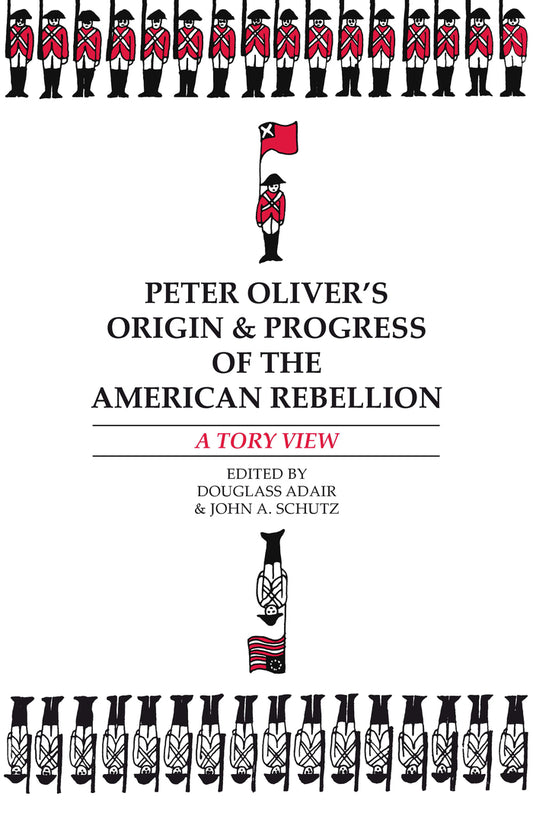 Peter Oliver’s “Origin and Progress of the American Rebellion”