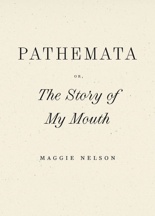 Pathemata, Or, The Story of My Mouth