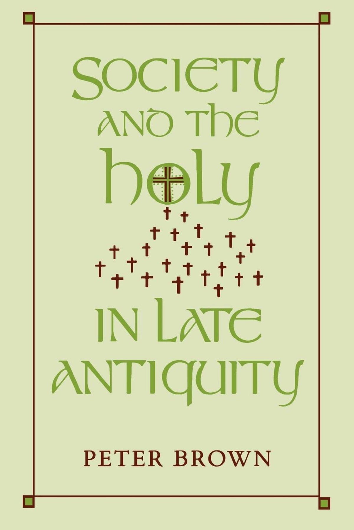 Society and the Holy in Late Antiquity