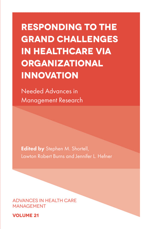 Responding to The Grand Challenges In Healthcare Via Organizational Innovation