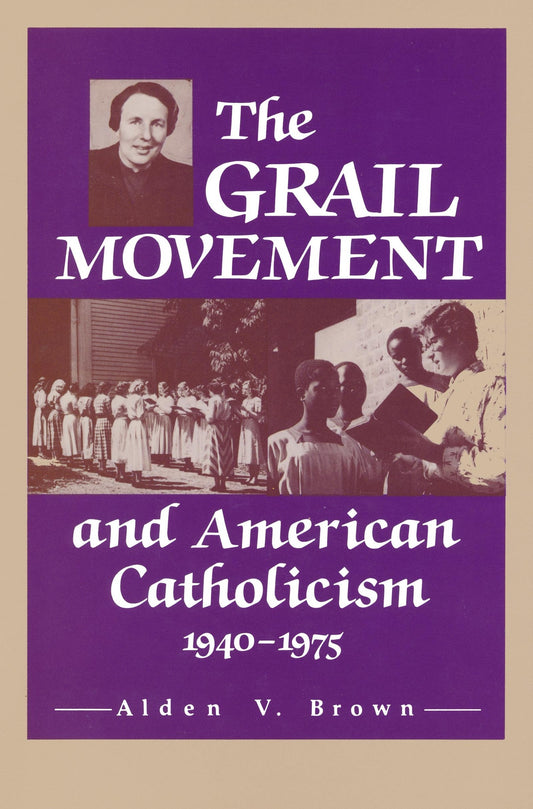 The Grail Movement and American Catholicism, 1940-1975