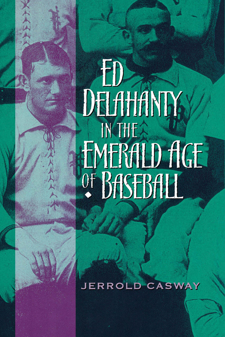 Cover image for Ed Delahanty in the Emerald Age of Baseball ISBN 9780268022914
