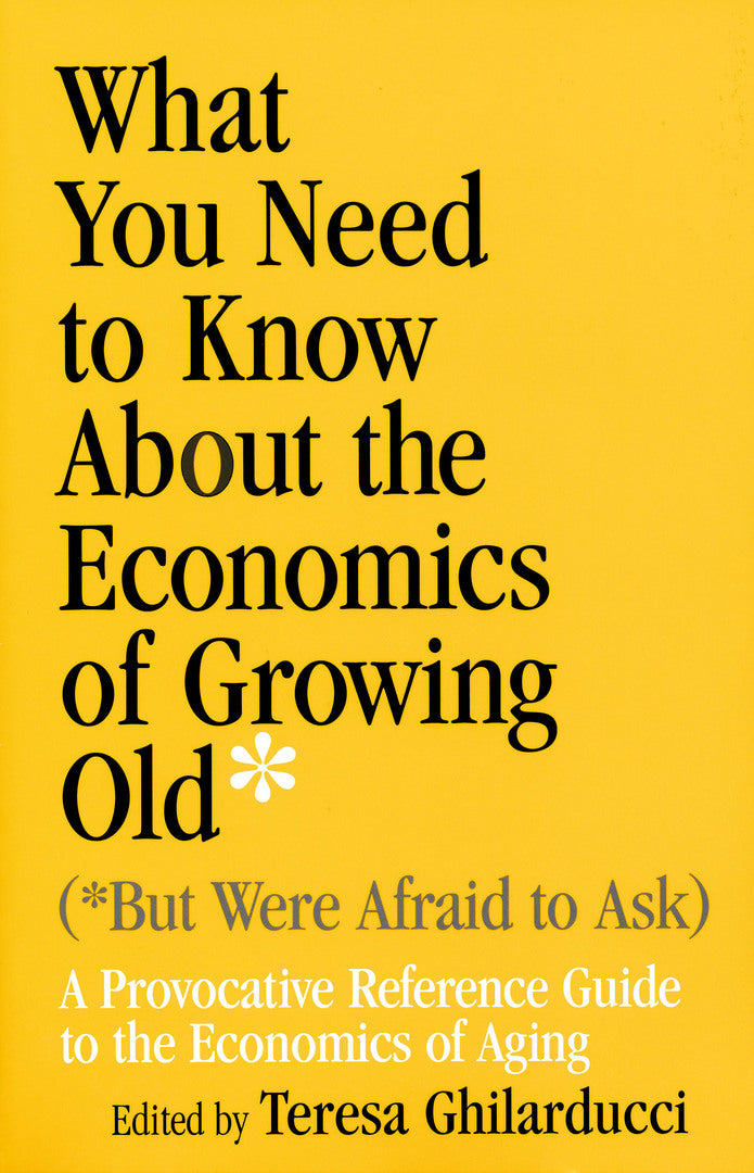 Cover image for What You Need To Know About the Economics of Growing Old (But Were Afraid to Ask) ISBN 9780268029630