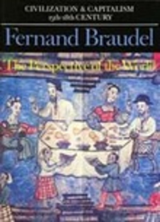 Civilization and Capitalism, 15th-18th Century, Vol. III