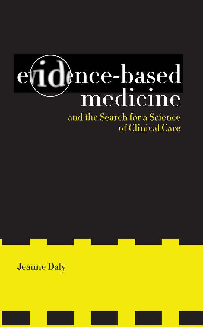 Cover image for Evidence-Based Medicine and the Search for a Science of Clinical Care ISBN 9780520243163