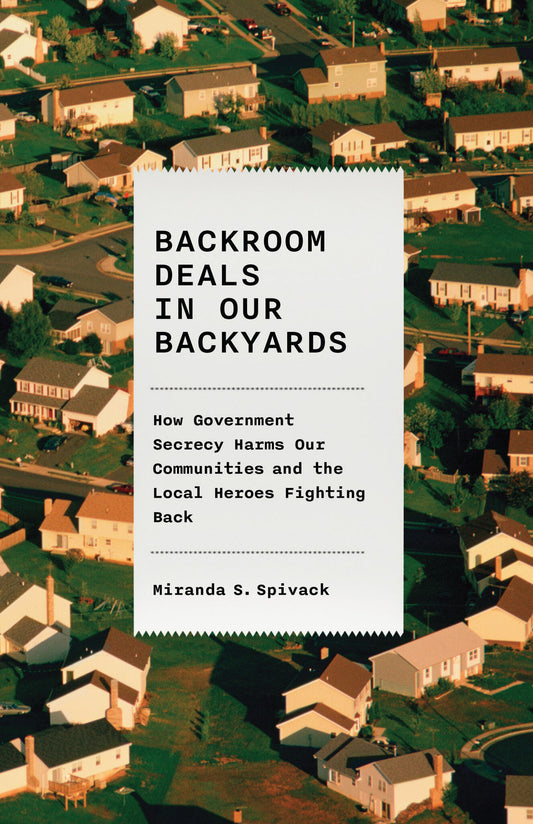 Backroom Deals in Our Backyards