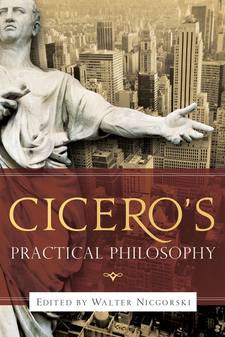 Cover image for Cicero’s Practical Philosophy ISBN 9780268036652