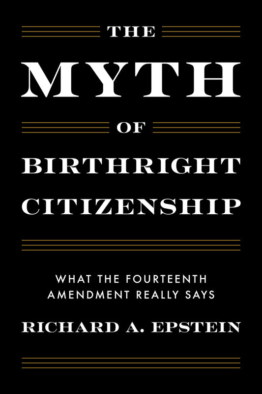 The Myth of Birthright Citizenship