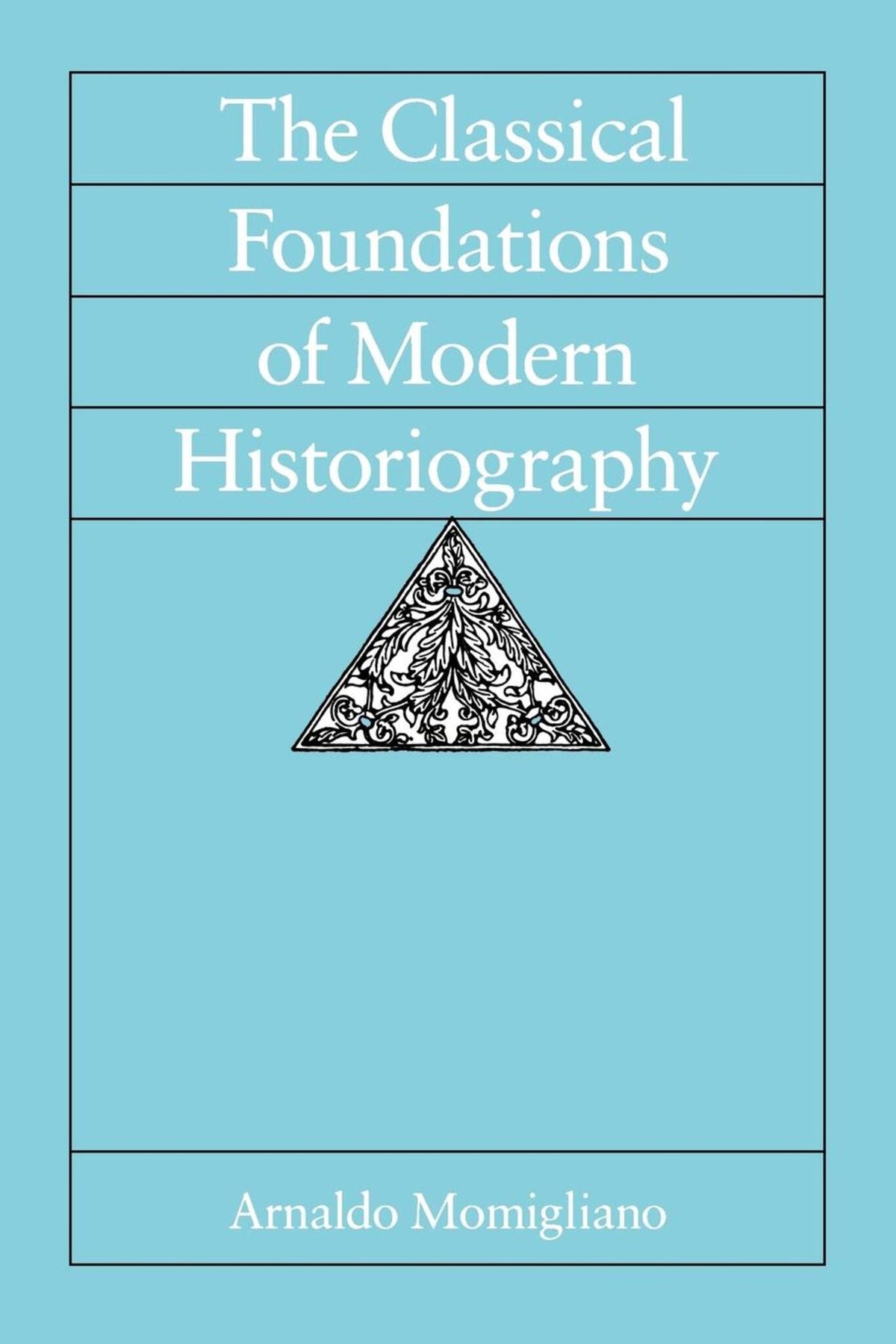 The Classical Foundations of Modern Historiography