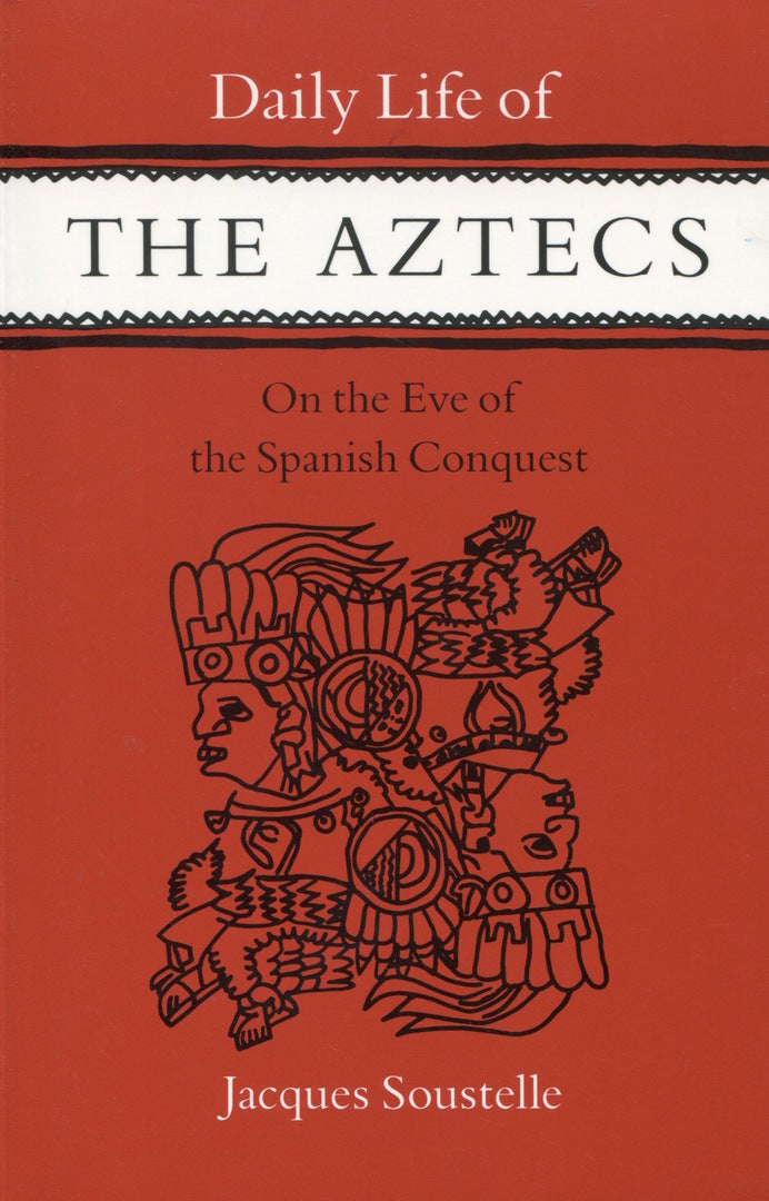 Cover image for Daily Life of the Aztecs on the Eve of the Spanish Conquest ISBN 9780804707213