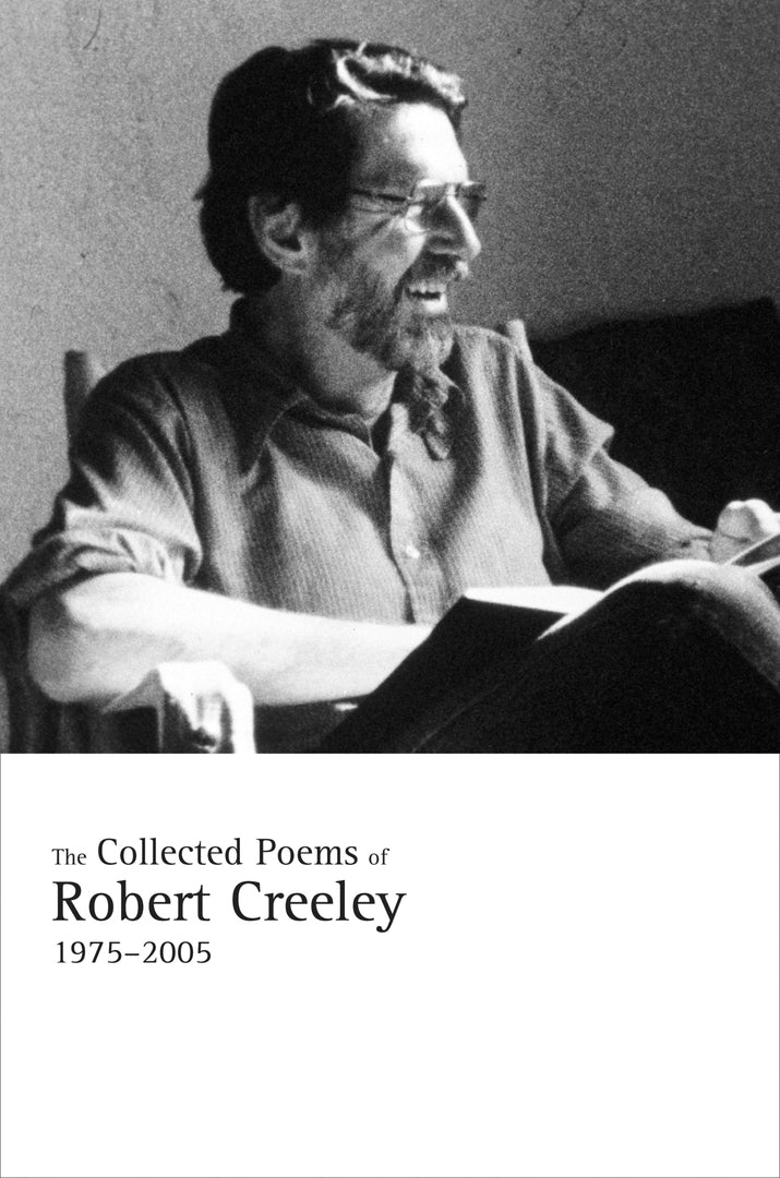 Cover image for The Collected Poems of Robert Creeley, 1975–2005 ISBN 9780520256200