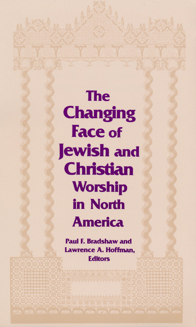 Cover image for Changing Face of Jewish and Christian Worship in North America ISBN 9780268007850