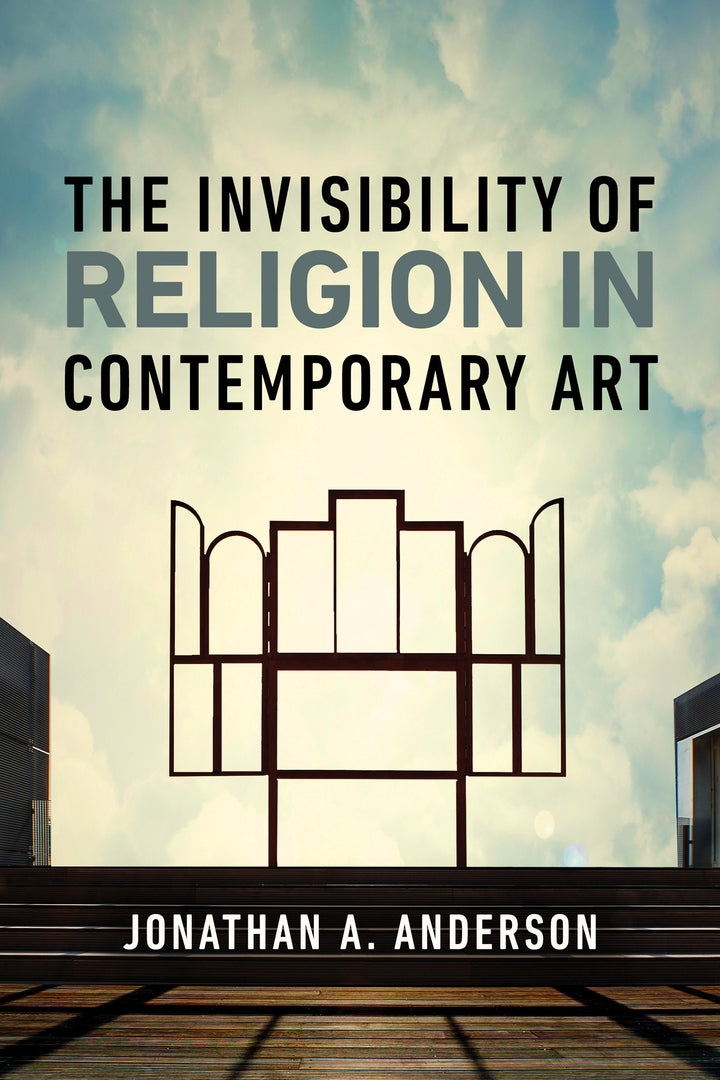 Cover image for The Invisibility of Religion in Contemporary Art ISBN 9780268209186