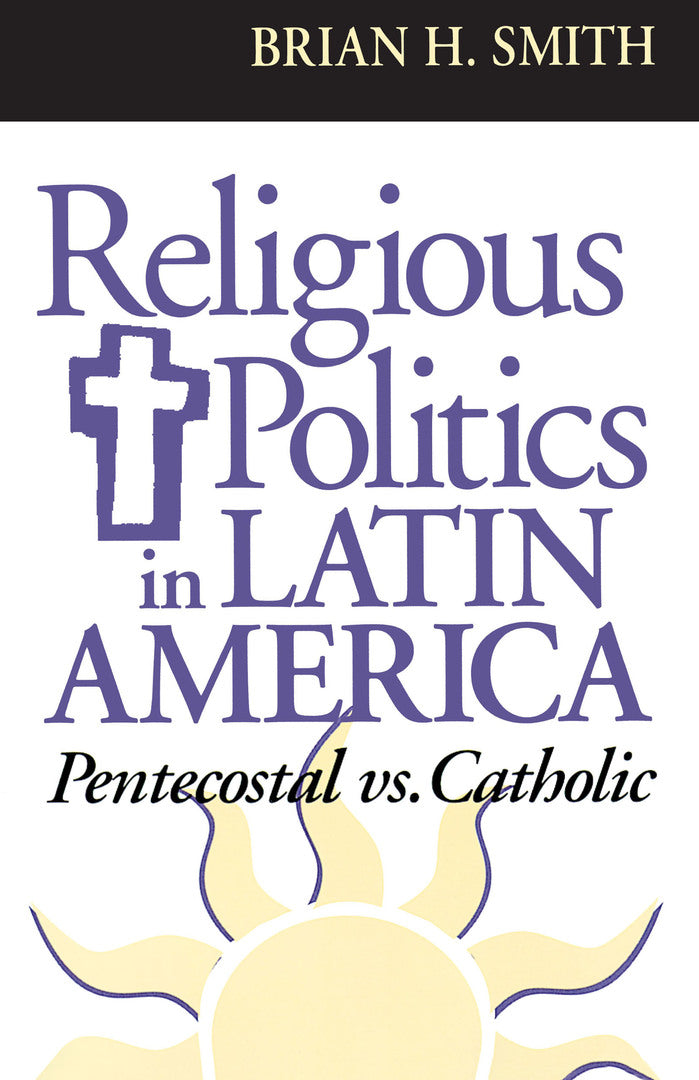 Cover image for Religious Politics in Latin America, Pentecostal vs. Catholic ISBN 9780268016623