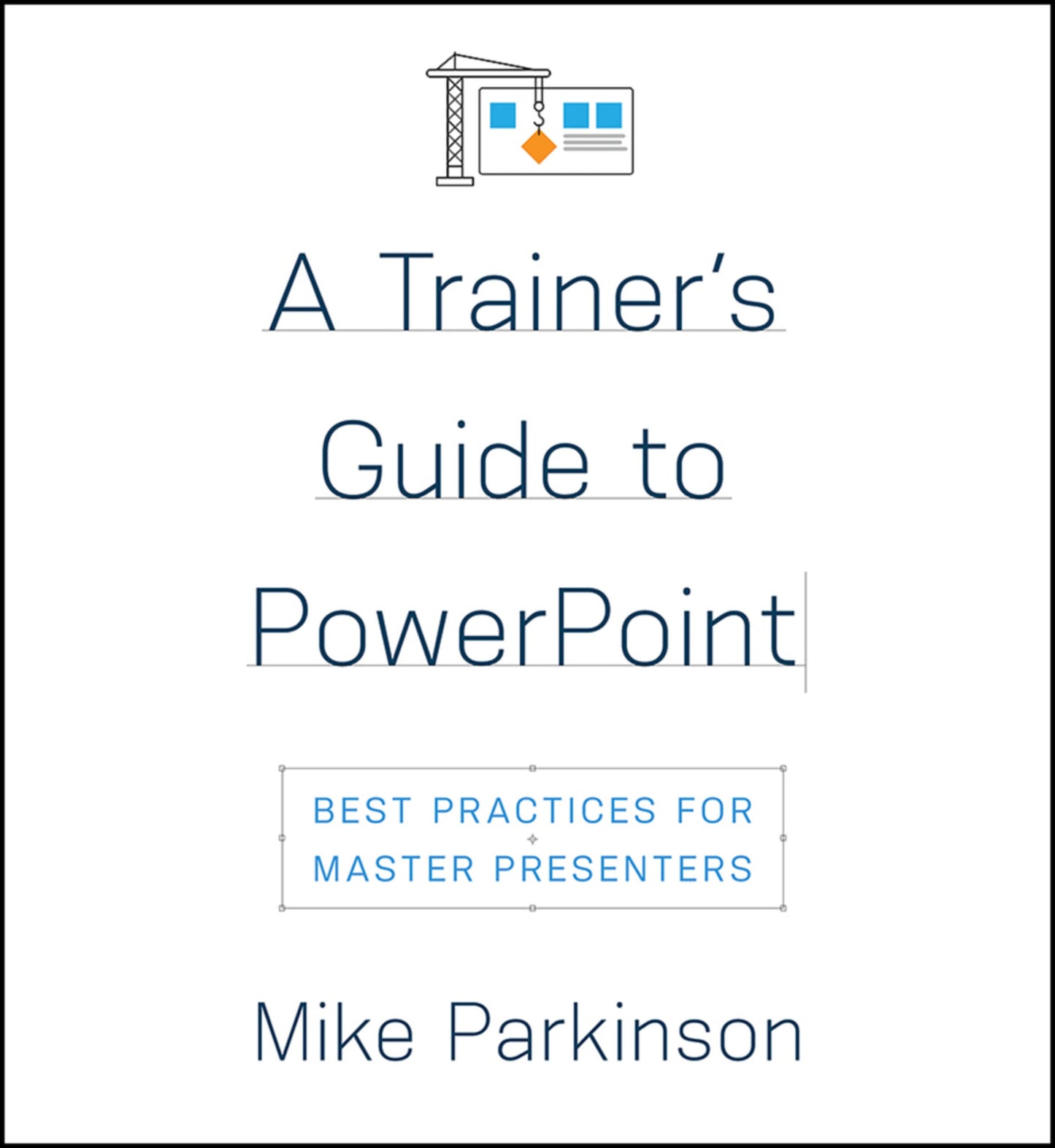 A Trainer’s Guide to PowerPoint