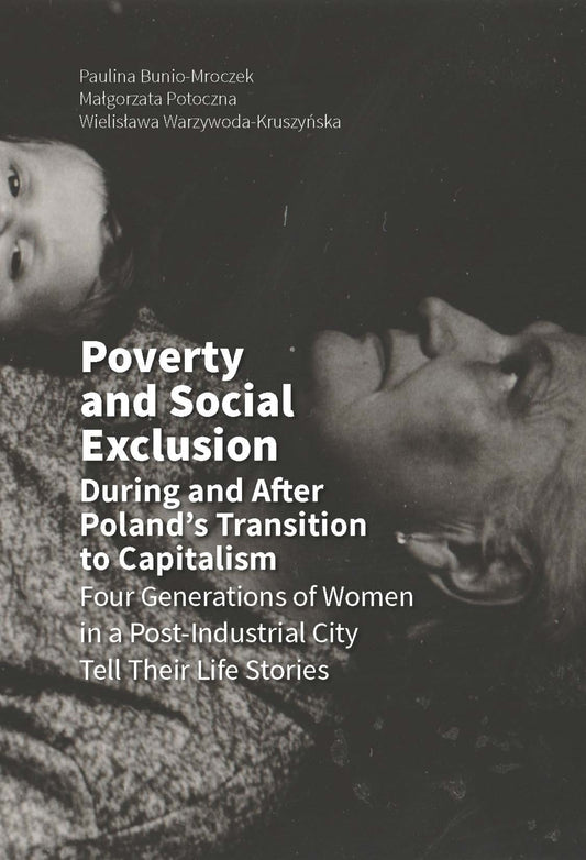Poverty and Social Exclusion During and After Poland's Transition to Capitalism