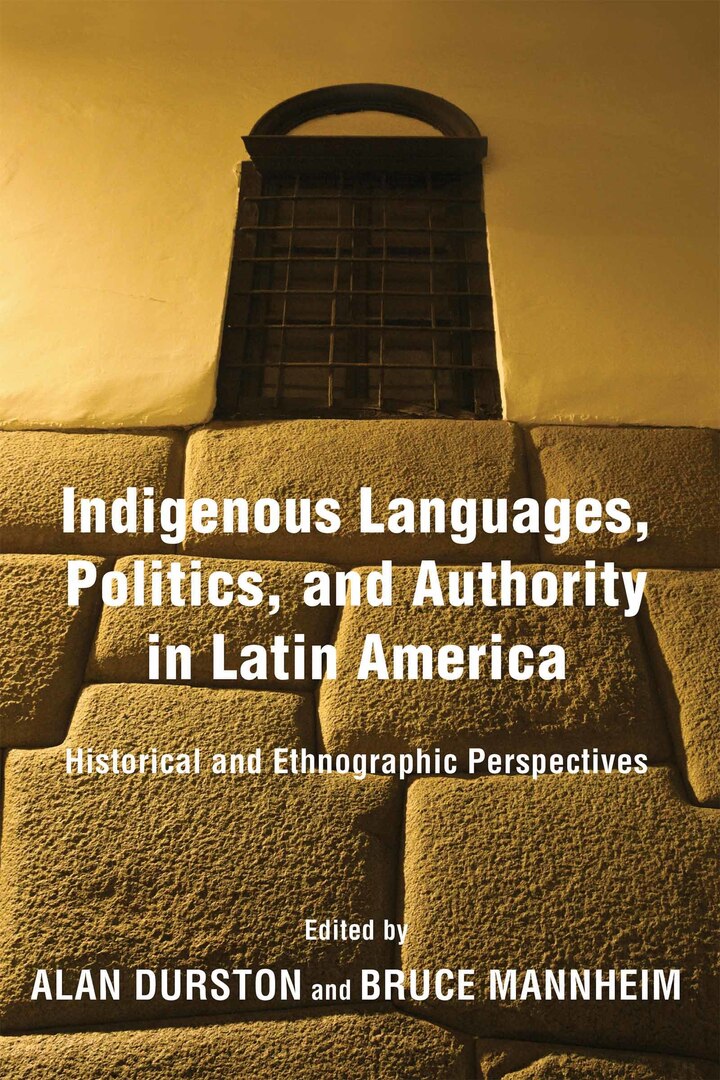 Cover image for Indigenous Languages, Politics, and Authority in Latin America ISBN 9780268103699