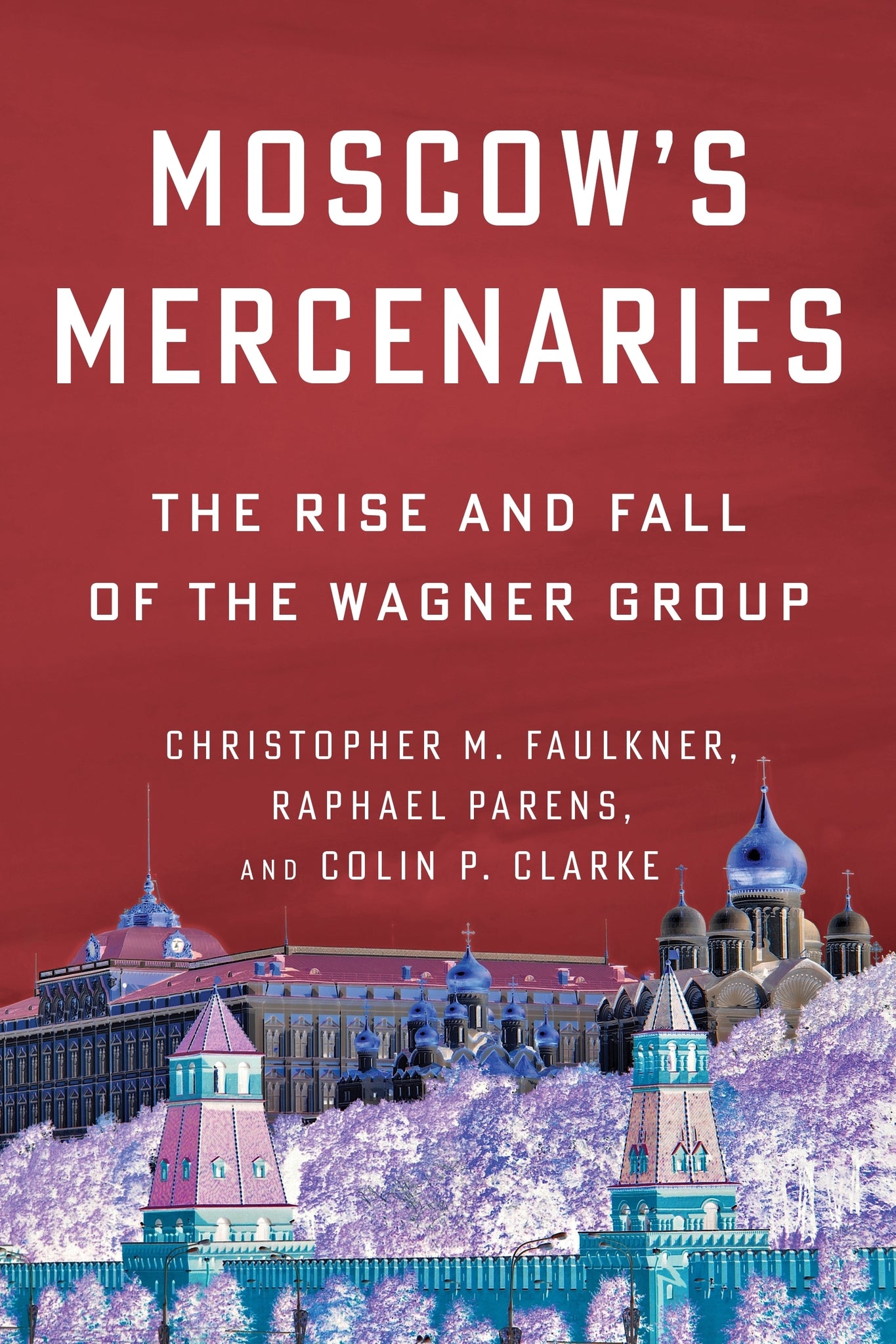 Moscow’s Mercenaries