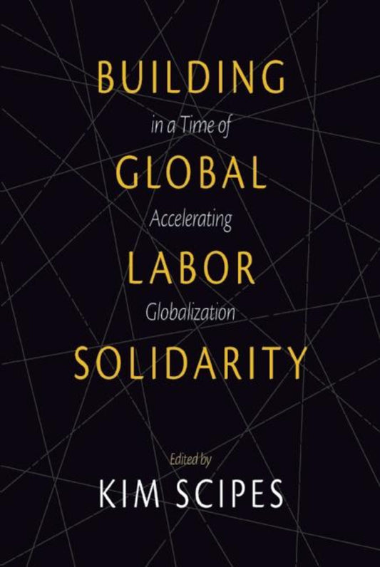 Building Global Labor Solidarity in a Time of Accelerating Globalization