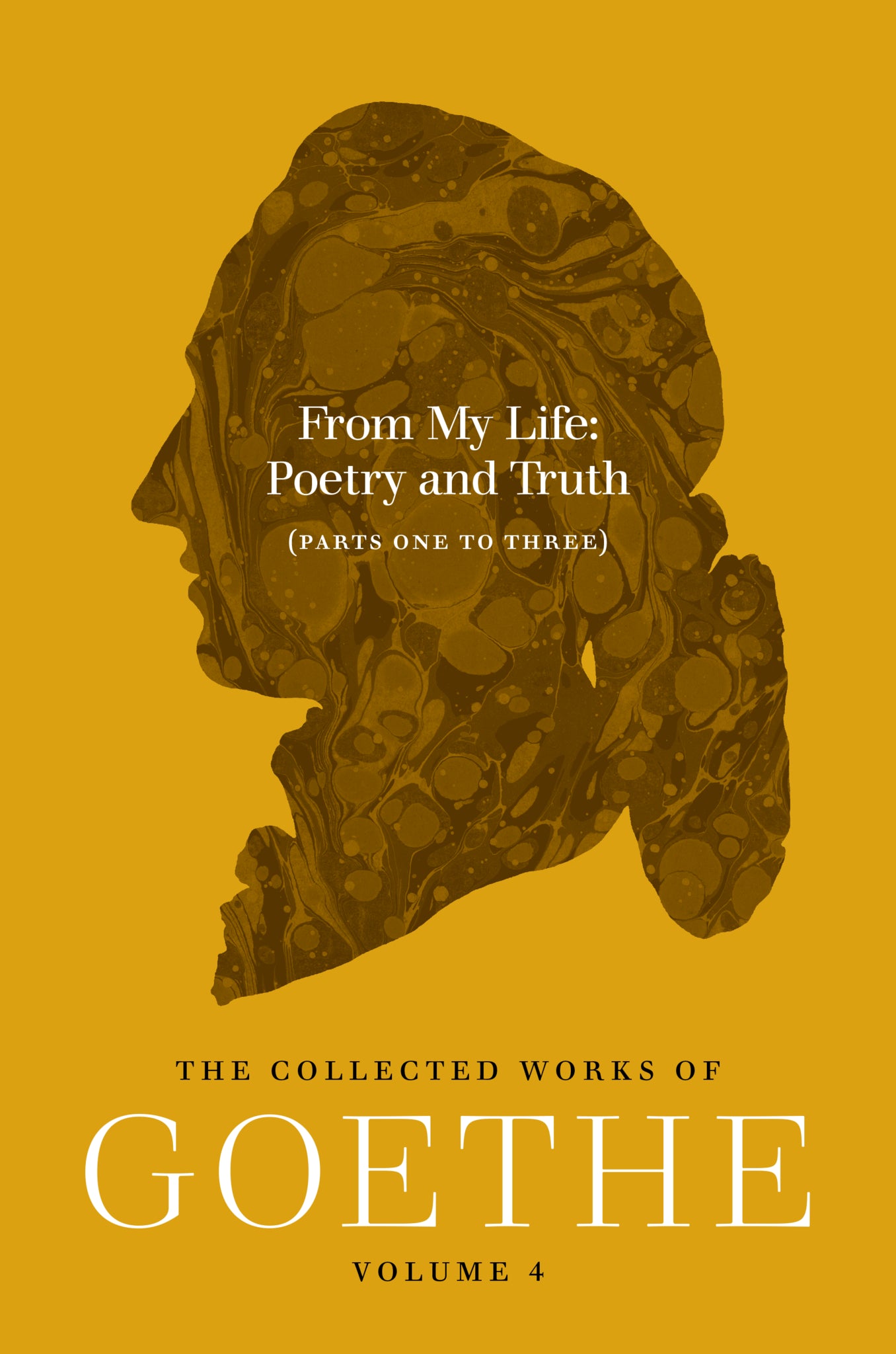 From My Life: Poetry and Truth (Parts One to Three)