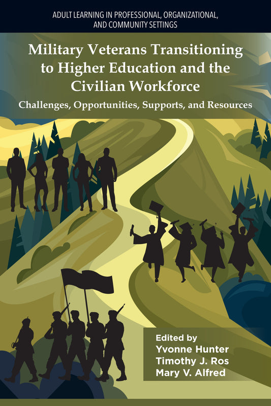 Military Veterans Transitioning to Higher Education and the Civilian Workforce