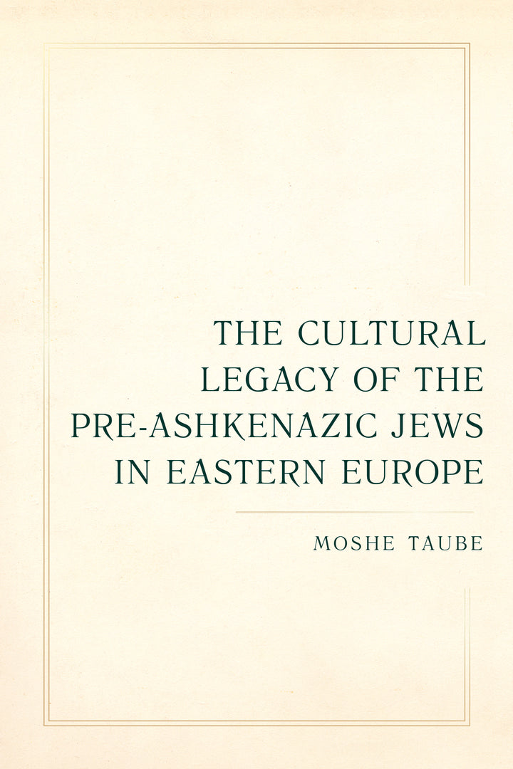 Cover image for The Cultural Legacy of the Pre-Ashkenazic Jews in Eastern Europe ISBN 9780520390782