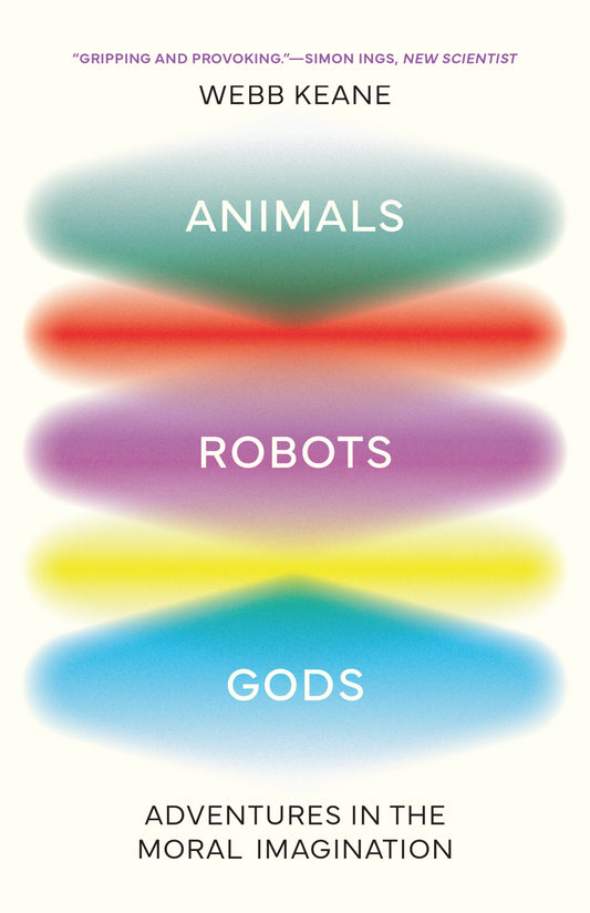 Animals, Robots, Gods