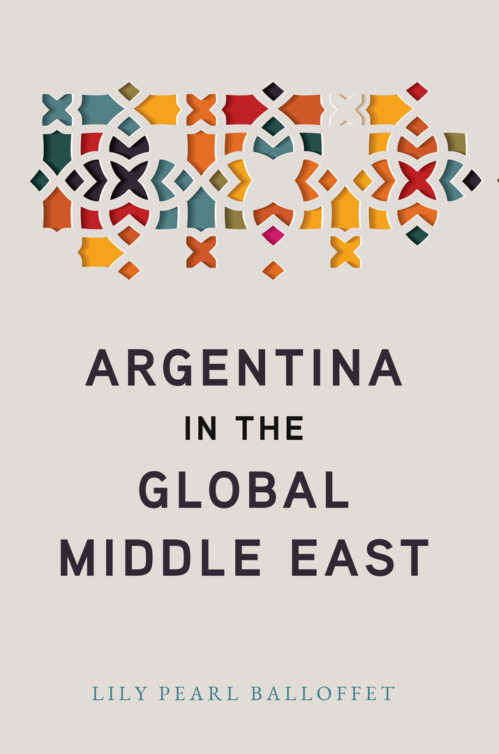 Cover image for Argentina in the Global Middle East ISBN 9781503613010