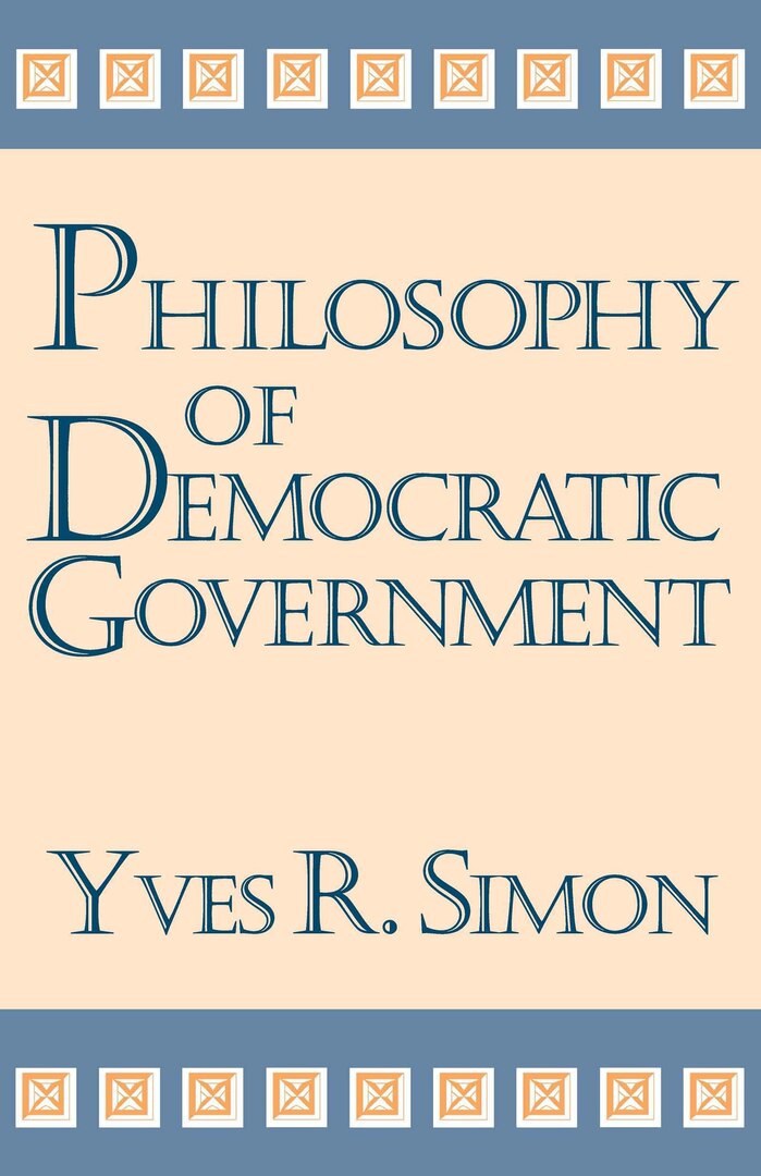Cover image for Philosophy of Democratic Government ISBN 9780268038038
