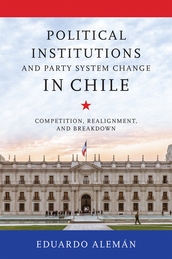 Cover image for Political Institutions and Party System Change in Chile ISBN 9780268211332