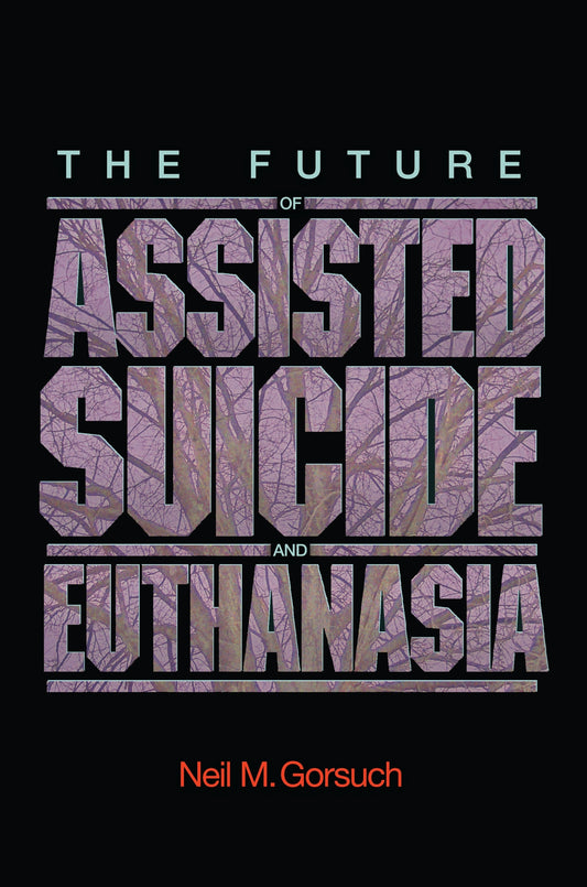 The Future of Assisted Suicide and Euthanasia
