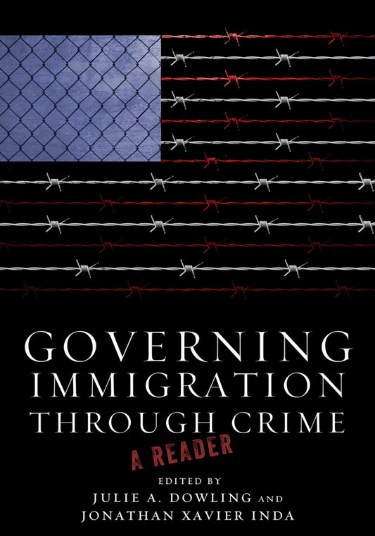 Governing Immigration Through Crime