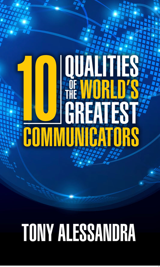 The Ten Qualities of the World's Greatest Communicators