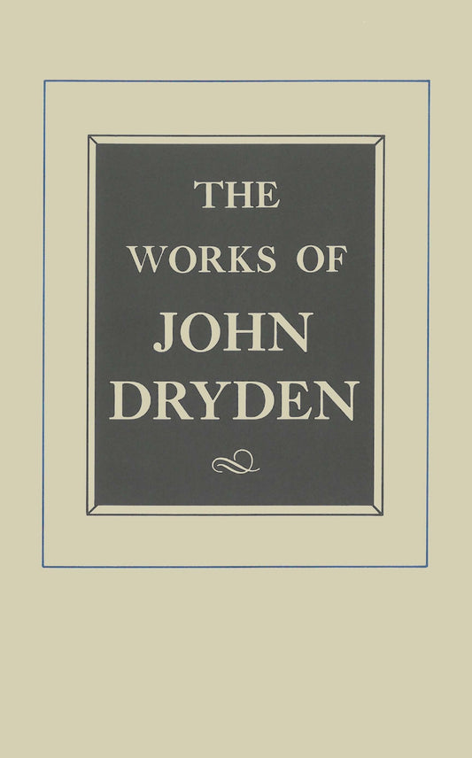 The Works of John Dryden, Volume XII