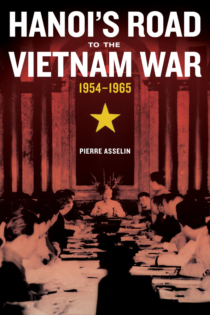 Cover image for Hanoi's Road to the Vietnam War, 1954-1965 ISBN 9780520287495
