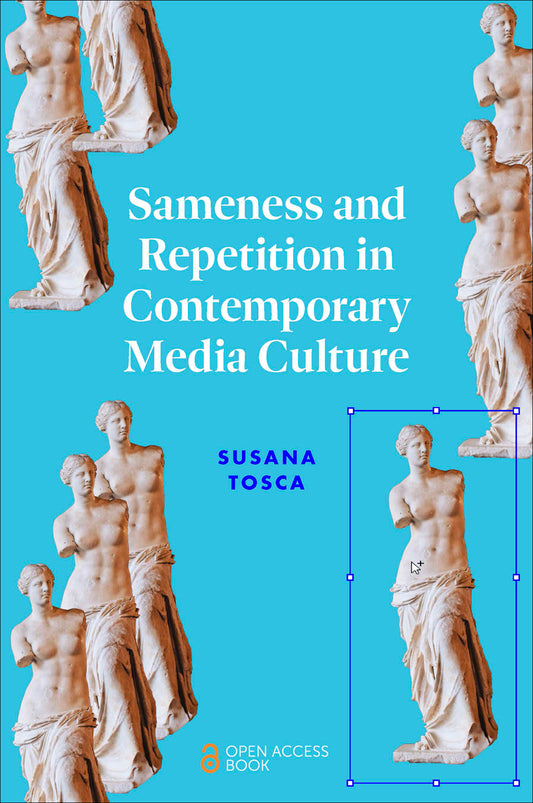 Sameness and Repetition in Contemporary Media Culture