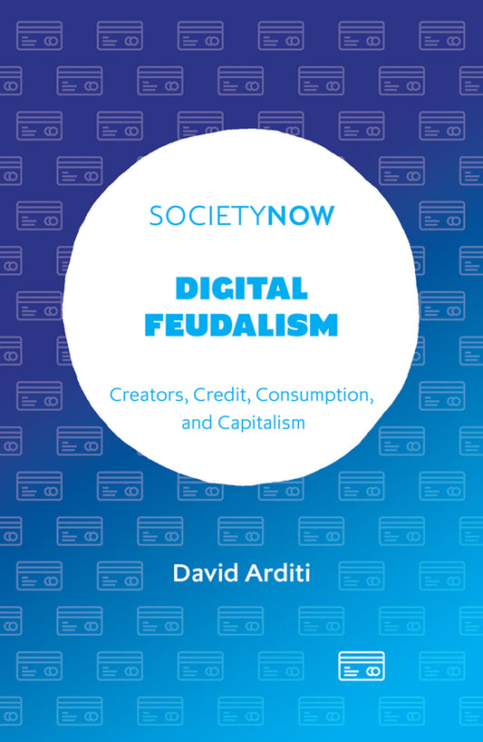 Digital Feudalism